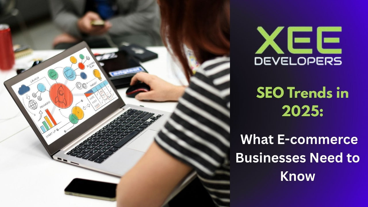 SEO Trends in 2025: What E-commerce Businesses Need to Know
