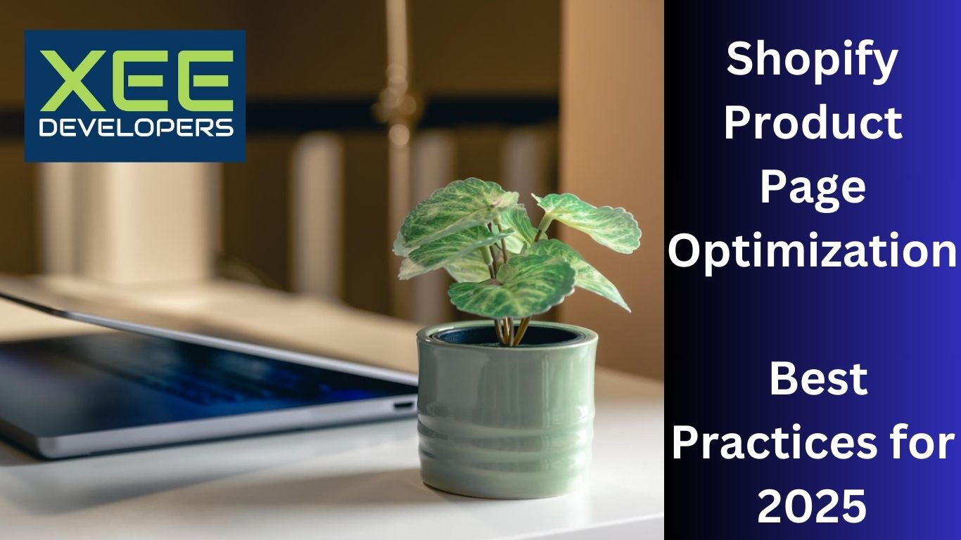 Shopify Product Page Optimization: Best Practices for 2025 - XeeDevelopers