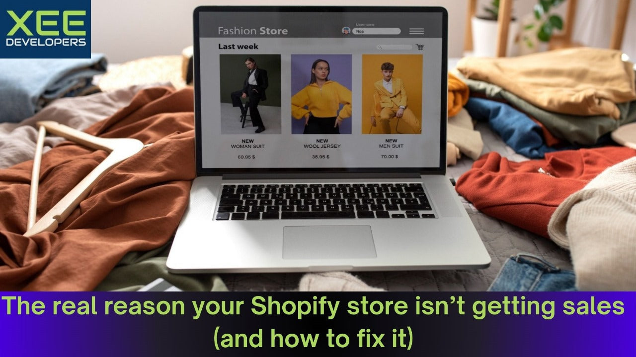 Shopify store with low sales and how XeeDevelopers helps boost conversions with expert fixes